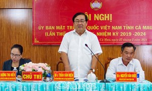 Cà Mau: Lấy ý kiến đóng góp dự thảo các văn bản Đại hội đại biểu MTTQ Việt Nam tỉnh lần thứ X