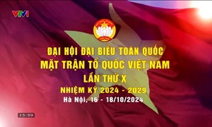 Trailer: Đại hội đại biểu toàn quốc Mặt trận Tổ quốc Việt Nam lần thứ X, nhiệm kỳ 2024 - 2029 