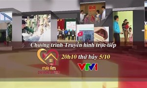 TRỰC TIẾP (20h, hôm nay 5/10): Chương trình phát động ủng hộ xóa nhà tạm, nhà dột nát trên cả nước