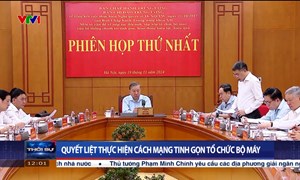 Quyết liệt thực hiện cách mạng tinh gọn tổ chức bộ máy