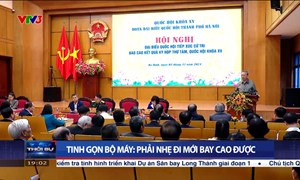 Tinh gọn bộ máy: Phải nhẹ đi mới bay cao được