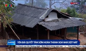 Yên Bái quyết tâm sớm hoàn thành xóa nhà dột nát