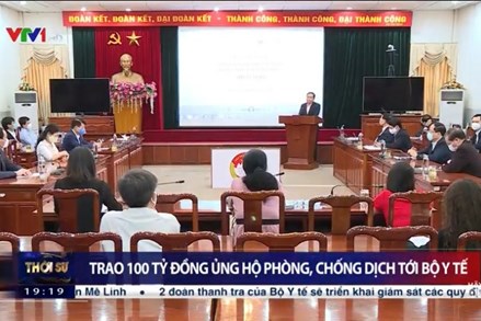 Trao 100 tỷ đồng ủng hộ phòng, chống dịch Covid-19 tới Bộ Y tế