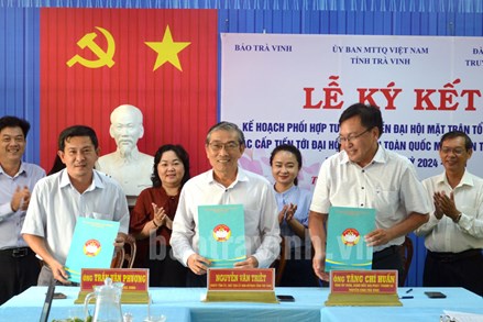 Trà Vinh: Ký kết kế hoạch phối hợp tuyên truyền Đại hội Mặt trận Tổ quốc Việt Nam các cấp