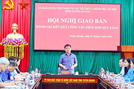 Ủy ban MTTQ và các tổ chức chính trị - xã hội tỉnh Tuyên Quang triển khai các nhiệm vụ trọng tâm quý II