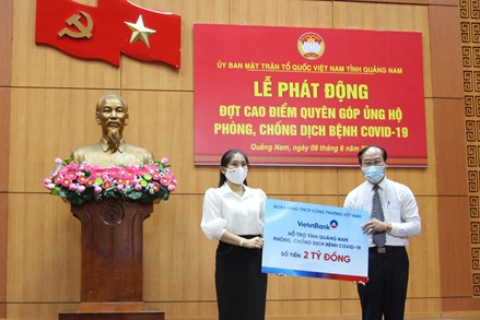 Quảng Nam: Gần 20 tỷ đồng ủng hộ công tác phòng, chống dịch bệnh Covid -19