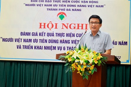 Đà Nẵng: Sơ kết 06 tháng đầu năm thực hiện Cuộc vận động “Người Việt Nam ưu tiên dùng hàng Việt Nam“