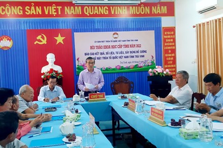 Trà Vinh: Tổ chức Hội thảo về xây dựng lịch sử Mặt trận Tổ quốc Việt Nam tỉnh giai đoạn 1930 – 2020