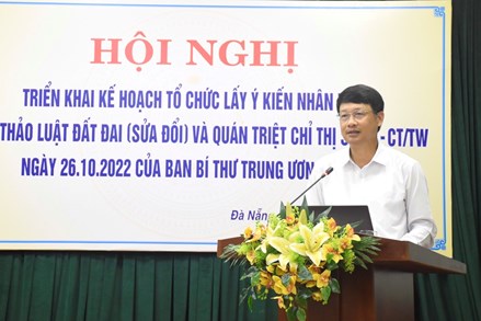 Đà Nẵng: Hội nghị triển khai Kế hoạch lấy ý kiến Nhân dân về dự thảo Luật Đất đai (sửa đổi)