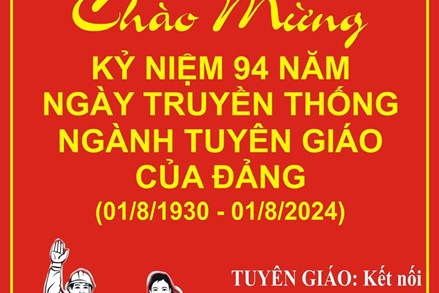 Tự hào 94 năm ngành Tuyên giáo!