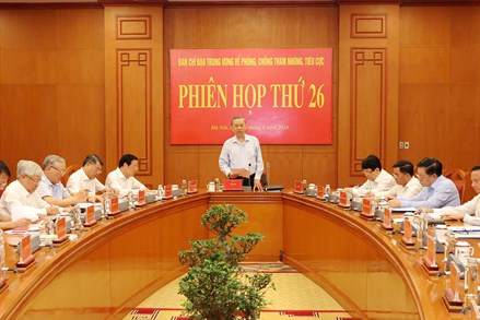 Phiên họp thứ 26 của Ban Chỉ đạo Trung ương về phòng, chống tham nhũng, tiêu cực