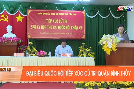 Đại biểu Quốc hội tiếp xúc cử tri quận Bình Thủy, TP Cần Thơ