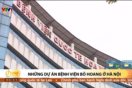 Alo Chào buổi sáng - VTV1 - 05/04/2023 - Những dự án bệnh viện bỏ hoang ở Hà Nội
