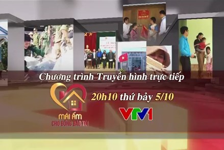 TRỰC TIẾP (20h, hôm nay 5/10): Chương trình phát động ủng hộ xóa nhà tạm, nhà dột nát trên cả nước