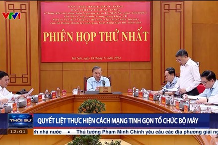 Quyết liệt thực hiện cách mạng tinh gọn tổ chức bộ máy