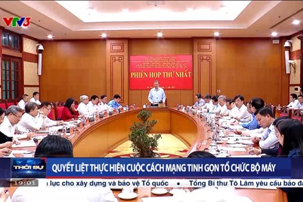 Quyết liệt thực hiện cuộc cách mạng tinh gọn tổ chức bộ máy