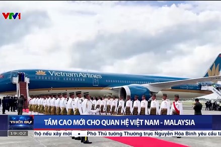 Tầm cao mới cho quan hệ giữa Việt Nam và Malaysia