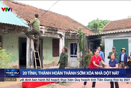 20 tỉnh, thành hoàn thành sớm xóa nhà dột nát