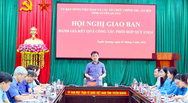 Ủy ban MTTQ và các tổ chức chính trị - xã hội tỉnh Tuyên Quang triển khai các nhiệm vụ trọng tâm quý II