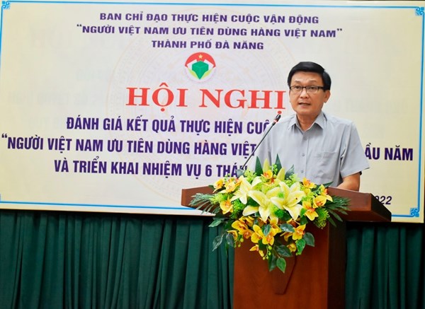 Đà Nẵng: Sơ kết 06 tháng đầu năm thực hiện Cuộc vận động “Người Việt Nam ưu tiên dùng hàng Việt Nam“