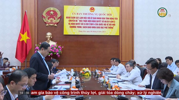 Đoàn giám sát của Ủy ban Thường vụ Quốc hội làm việc với UBND tỉnh Hưng Yên về đổi mới chương trình, sách giáo khoa giáo dục phổ thông