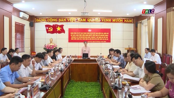 Đoàn kiểm tra, khảo sát của UBTW MTTQ Việt Nam làm việc tại Lào Cai