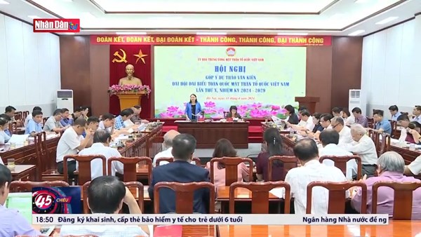 Góp ý dự thảo văn kiện Đại hội đại biểu toàn quốc MTTQ Việt Nam lần thứ X, nhiệm kỳ 2024-2029