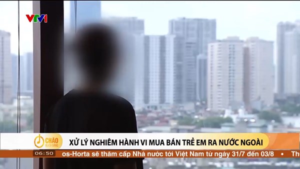 Alo Chào buổi sáng - VTV1 - 30/07/2024 - Xử lý nghiêm hành vi mua bán trẻ em ra nước ngoài