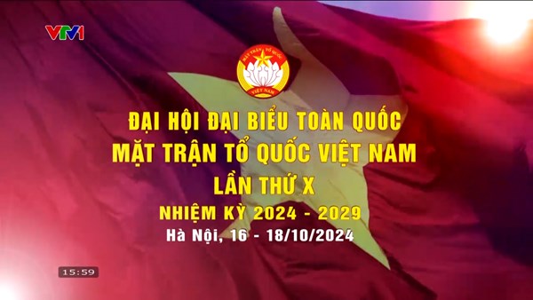 Trailer: Đại hội đại biểu toàn quốc Mặt trận Tổ quốc Việt Nam lần thứ X, nhiệm kỳ 2024 - 2029 