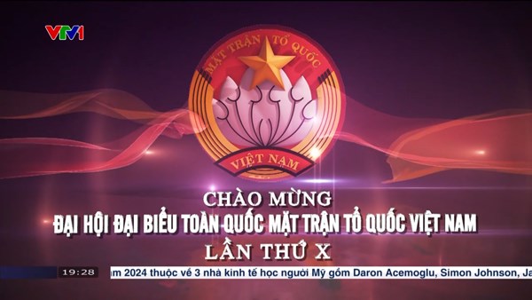 CHÀO MỪNG ĐẠI HỘI ĐẠI BIỂU TOÀN QUỐC MẶT TRẬN TỔ QUỐC VIỆT NAM LẦN THỨ X 