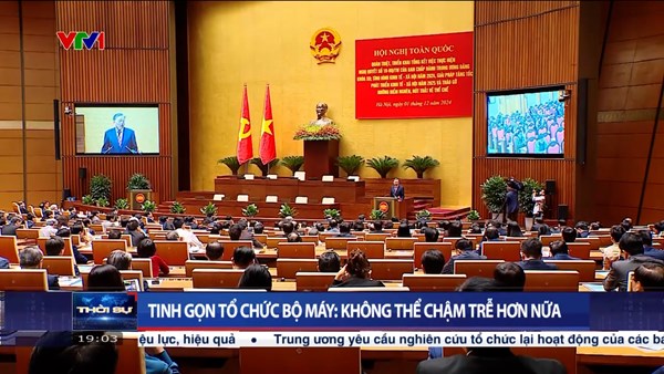 Tinh gọn tổ chức bộ máy: Không thể chậm trễ hơn nữa