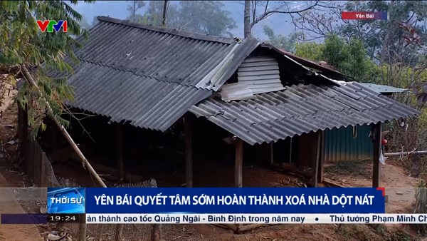 Yên Bái quyết tâm sớm hoàn thành xóa nhà dột nát