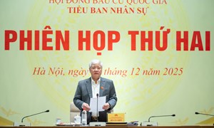 Phó Chủ tịch Thường trực Quốc hội Đỗ Văn Chiến chủ trì Phiên họp Tiểu ban nhân sự, Hội đồng Bầu cử quốc gia