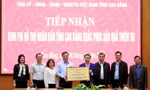 Tỉnh Đồng Nai hỗ trợ 6 tỷ đồng giúp tỉnh Cao Bằng khắc phục hậu quả thiên tai