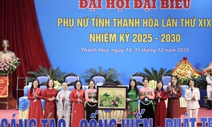 Thanh Hóa: Đại hội đại biểu phụ nữ tỉnh lần thứ XIX, nhiệm kỳ 2025-2030
