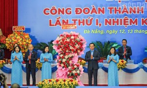 Đà Nẵng: Đại hội Công đoàn thành phố lần thứ I, nhiệm kỳ 2025-2030