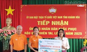 Khánh Hòa: Ủy ban MTTQ Việt Nam tỉnh tiếp nhận kinh phí và hàng hóa hỗ trợ Nhân dân khắc phục thiệt hại do mưa lũ