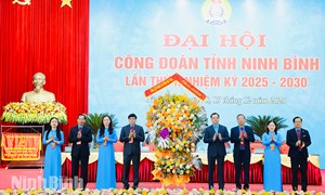 Ninh Bình: Đại hội Công đoàn tỉnh lần thứ I, nhiệm kỳ 2025-2030