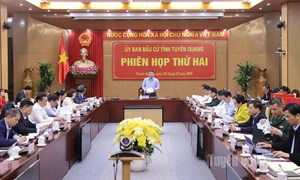 Tuyên Quang: Ủy ban bầu cử tỉnh tổ chức Phiên họp thứ 2 