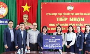 Khánh Hòa: Ủy ban MTTQ Việt Nam tỉnh tiếp nhận 8 tỷ đồng hỗ trợ người dân khắc phục hậu quả mưa lũ