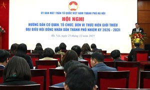 Hà Nội: Hội nghị hướng dẫn các cơ quan, tổ chức, đơn vị giới thiệu người ứng cử đại biểu HĐND TP nhiệm kỳ 2026-2031