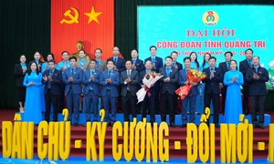 Quảng Trị: Đại hội Công đoàn tỉnh lần thứ I, nhiệm kỳ 2025-2030