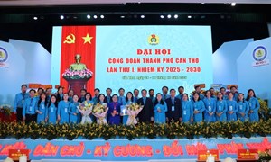 Cần Thơ: Đại hội Công đoàn thành phố lần thứ I, nhiệm kỳ 2025-2030