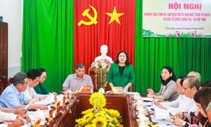 Vĩnh Long: Thường trực Tỉnh ủy làm việc với Ủy ban MTTQ Việt Nam tỉnh và các tổ chức chính trị - xã hội tỉnh