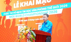 Lễ Khai mạc Cuộc thi Vô địch Tin học văn phòng Thế giới năm 2026 