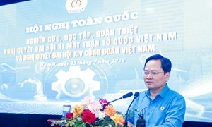Tổng LĐLĐ Việt Nam quán triệt Nghị quyết Đại hội MTTQ Việt Nam và Đại hội Công đoàn Việt Nam
