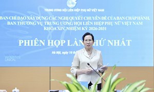 Trung ương Hội LHPN Việt Nam triển khai xây dựng 7 nghị quyết chuyên đề then chốt