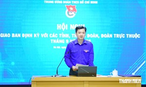 Trung ương Đoàn TNCS Hồ Chí Minh giao ban định kỳ tháng 9/2026 với các tỉnh, thành đoàn, đoàn trực thuộc 