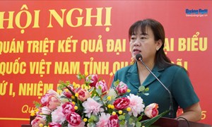Quảng Ngãi: Quán triệt kết quả Đại hội đại biểu Mặt trận Tổ quốc Việt Nam tỉnh Quảng Ngãi lần thứ I