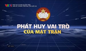 Phát huy vai trò của Mặt trận trong giám sát chương trình mục tiêu quốc gia